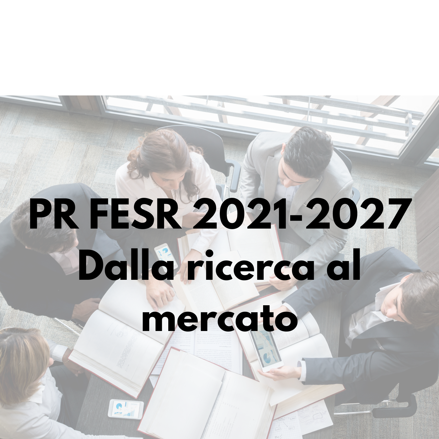 Bando PR FESR 2021-2027 dalla ricerca al mercato